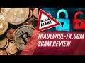 Tradewisefx scam review unveiling the truth
