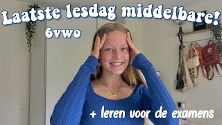 LAATSTE dagen MIDDELBARE OOIT! ~ examenjaar ✩ Lydia Elisabeth