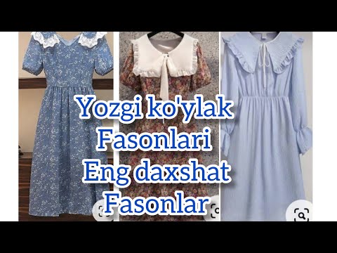 YOZGI KO'YLAK FASONLARI ENG YANGI FASONLAR , summer fashions