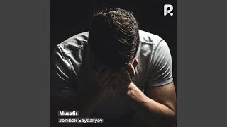Musofir - Jonibek Saydaliyev