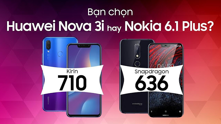 So sánh huawei nova 3e vs nokia 6