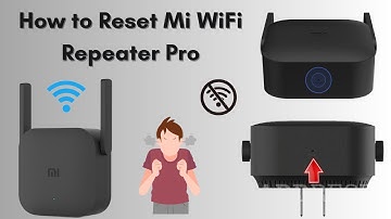 How to Reset Mi WiFi Repeater Pro - Step-by-Step Guide