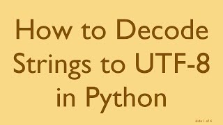 How to Decode Strings to UTF-8 in Python