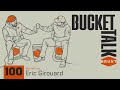 Bucket Talk Episode 100- Eric Girouard #BRUNT #boots #buckettalk