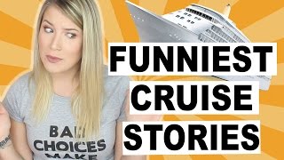FUNNIEST CRUISE STORIES (WITH FOOTAGE)