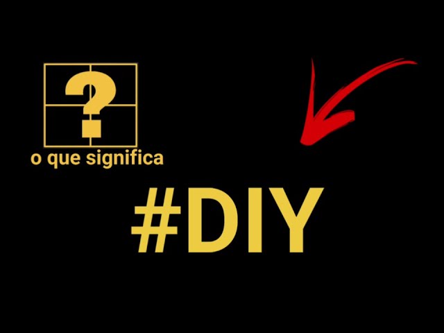 DO-IT-YOURSELF definição e significado