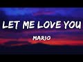 Let Me Love You - Mario (Lyrics)