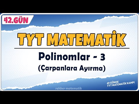 Çarpanlara Ayırma (Polinomlar 3) | 49 Günde TYT Matematik Kampı 42.Gün | Rehber Matematik