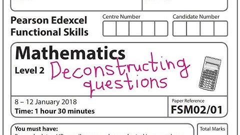 Deconstructing questions Functional Skills maths   Using questions from L2 January 2018 Edexcel
