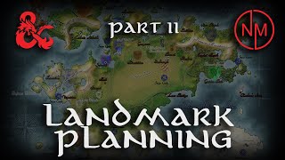 Landmark Planning | Fantasy Map Making | Part 2