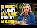 There is Only One Thing You Truly Need to Live Alone After 60 | Elderly wisdom