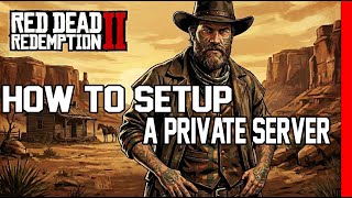 How to set up a Private server on Red Dead Redemption 2 online