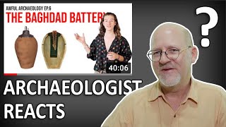 The Baghdad Battery? Archaeologist Reacts!