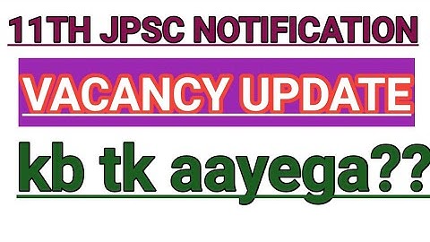 11th jpsc notification/11th jpsc notification kb aaiyega/11th jpsc notification 2022