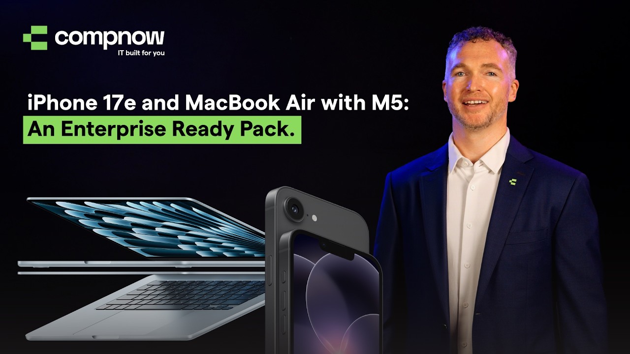 Apple iPhone 17e and MacBook Air with M5: An Enterprise Ready Pack