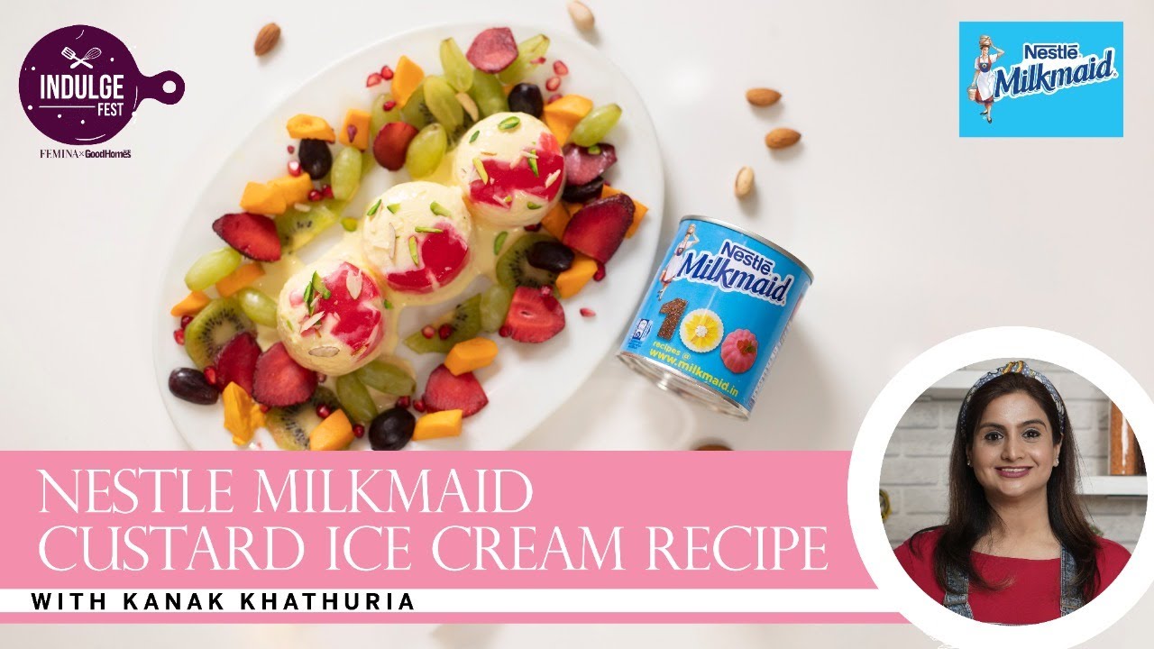 Nestlé MILKMAID Custard IceCream with Chef Kanak Khathuria YouTube