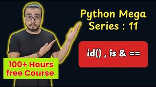 difference Between similarity and equality :  id , is & == : Python Mega series video 11