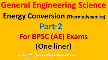 General Engineering Science (Energy Conversion (Thermo )) Part-2 l One liner l For BPSC (AE) Exam