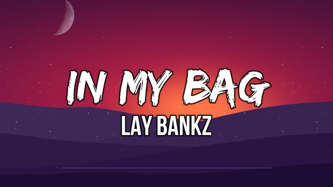 Lay Bankz In My Bag (Lyrics) Come on pull up on me fresh up out the barber YouTube