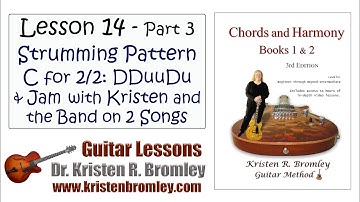 2/2 or Cut Time Explanation and Strumming Pattern C: DDuuDu & Jamming on 2 Songs: Chords Lesson 14.3