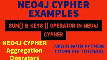 NEO4J|NEO4J TUTORIAL|Neo4j Python|Neo4j Graph Database|NEO4J SUM & KEYS Operator|PART:60