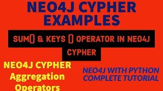Neo4Jneo4J Tutorialneo4J Pythonneo4J Graph Databaseneo4J Sum & Keys Operatorpart60