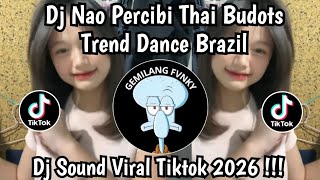Download lagu DJ NAO PERCIBI THAI BUDOTS LAGU DANCE BRAZIL VIRAL TIKTOK REMIX NEW 2026 !!!