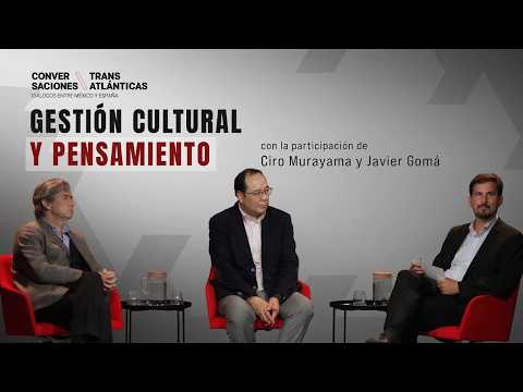 CONVERSACIONES TRANSATLÁNTICAS GESTIÓN CULTURAL Y PENSAMIENTO