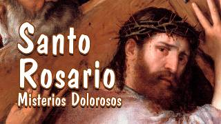 Santo Rosario del Viernes: Misterios Dolorosos