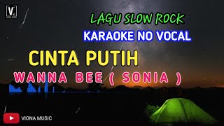 KARAOKE CINTA PUTIH - COVER WANNA BEE ( SONIA )