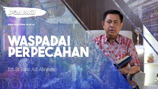 Doa Pagi • Waspadai Perpecahan • Pdt. Dr. Rubin Adi Abraham