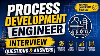 Process Development Engineer Interview Questions & Answers