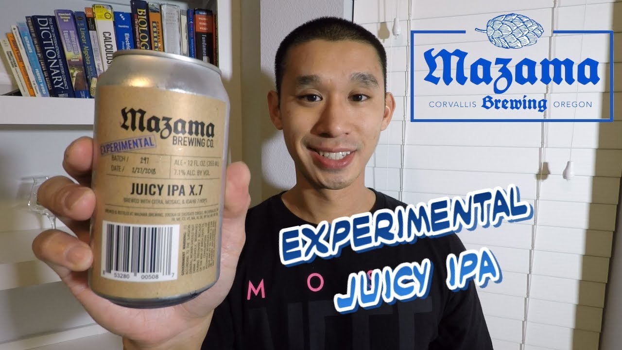 BEER REVIEW #70 - MAZAMA BREWING - JUICY IPA X.7