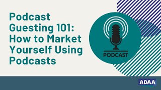 Podcast Guesting 101: How Mental Health Professionals Can Grow Their Reach | ADAA Webinar