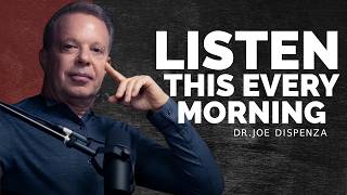 REWIRE YOUR MIND IN 2026 - Joe Dispenza Morning Motivation - Start Your Day Right, Listen Every Day!