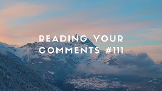 Reading Your Comments (#111)