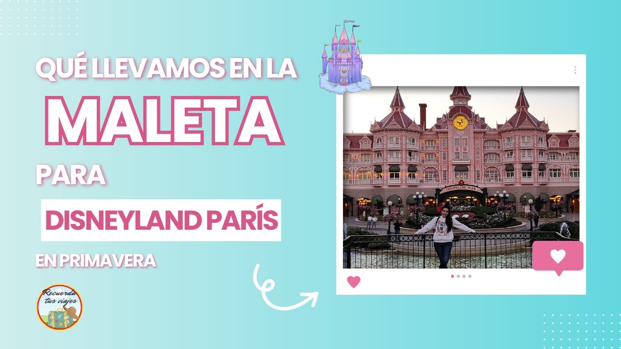 Mi maleta de viaje a Disneyland París: ropa y recomendaciones