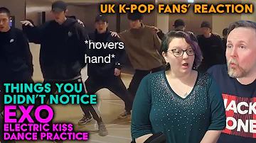 EXO - Electric Kiss - Dance Practice - Things You Didn't Notice - UK K-Pop Fans Reaction