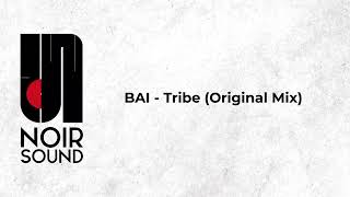 BAI   Tribe Original Mix Resimi