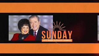 Sunday w/ Happy and Jeanne Caldwell: 8/02/26 | One Act of Obedience Changed Everything
