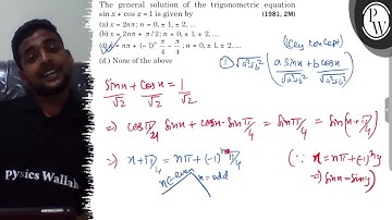 The general solution of the trigonometric equation sin x+cos x=1 is given by (1981,2 M) (a) x=2 n...