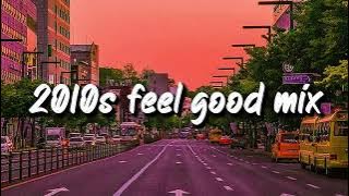Download lagu 2010s feel good mix nostalgia playlist