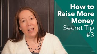 Fundraising Operations: How to Raise More Money, Secret Tip #3