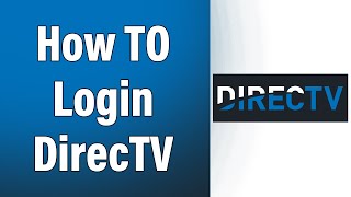 DirecTV Login 2022 | DirecTV.com Account Login Help | DIRECTV Sign In