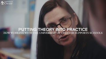 Putting Theory into Practice - How Working with the University of Chester Supports Schools