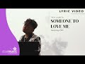 Someone To Love Me - Troy Laureta feat. Jona (Lyrics)