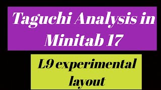 taguchi analysis using minitab 17 || design of experiment by using minitab 17