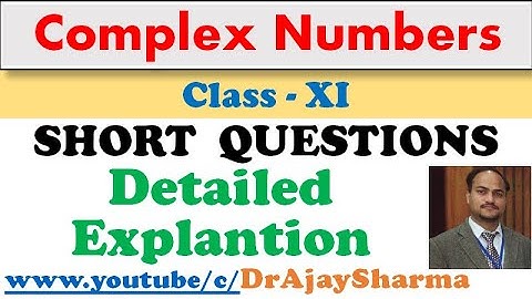 Complex Numbers ( Z= x + i y ) ||  Class XI,  Math || Short Questions With Detailed Explanation