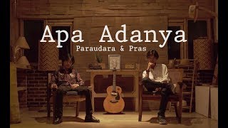 Video thumbnail of "Pras & Paraudara - Apa Adanya MV"