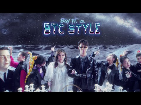 BSY - BTC STYLE ft. VAL (Official Music Video)